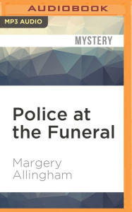 Title: Police at the Funeral, Author: Margery Allingham