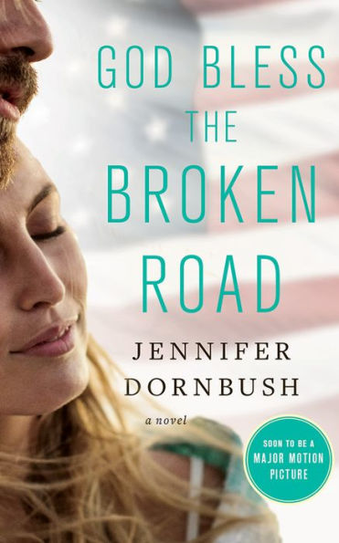God Bless the Broken Road: A Novel