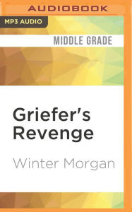 Title: Griefer's Revenge, Author: Winter Morgan