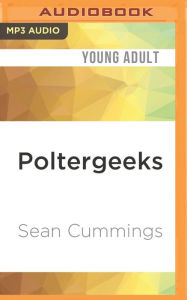 Title: Poltergeeks, Author: Sean Cummings