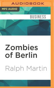 Title: Zombies of Berlin, Author: Ralph Martin