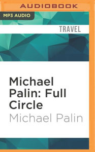 Title: Michael Palin: Full Circle, Author: Michael Palin