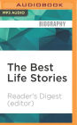 The Best Life Stories: 150 Real-Life Tales of Resilience, Joy, and Hope - All in 150 Words or Less!