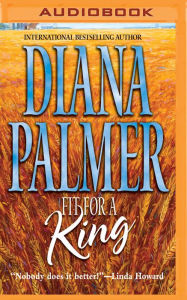 Title: Fit for a King, Author: Diana Palmer