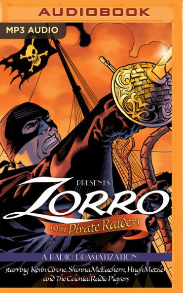 Zorro and the Pirate Raiders: A Radio Dramatization