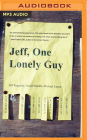 Jeff, One Lonely Guy