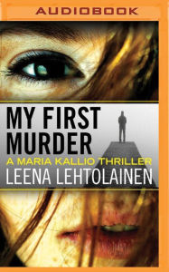 Title: My First Murder, Author: Leena Lehtolainen