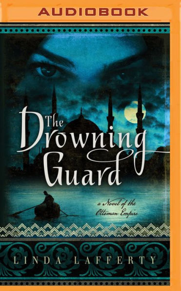 the Drowning Guard: A Novel of Ottoman Empire
