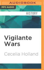 Title: Vigilante Wars, Author: Cecelia Holland