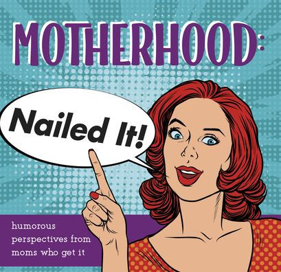 Motherhood: Nailed It