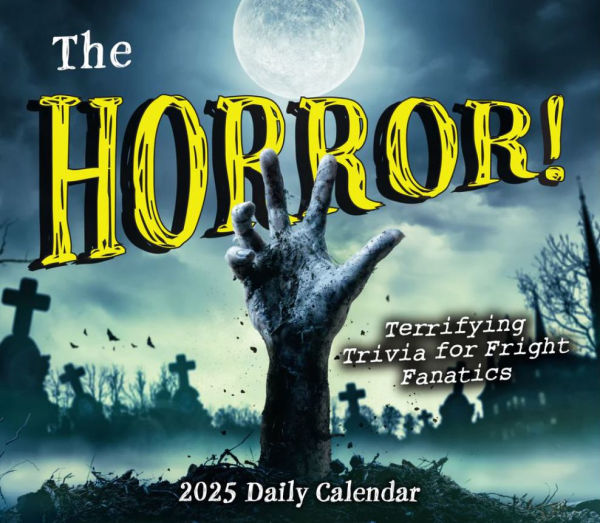 2025 The Horror! Terrifying Trivia for Fright Fanatics Boxed Daily Calendar