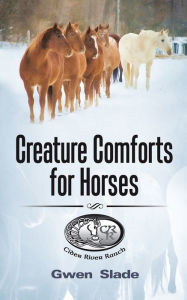 Title: Creature Comforts for Horses, Author: Gwen Slade