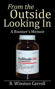 Title: From the Outside Looking In: A Boomer's Memoir, Author: R. Winston Carroll