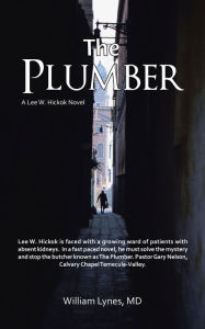 Title: The Plumber: A Lee W. Hickok Novel, Author: William Lynes