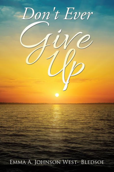 Don't Ever Give Up
