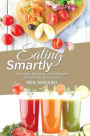 Eating Smartly: A Guide to Pursuing a Healthier Life through Diet and Exercise