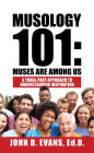 Musology 101: Muses Are Among Us: A Three-Part Approach to Understanding Inspiration