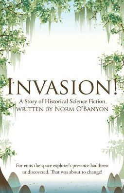 Invasion!: A Story of Historical Science Fiction