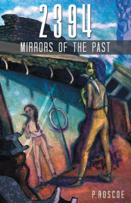 Title: 2394: Mirrors of the Past, Author: P.Roscoe