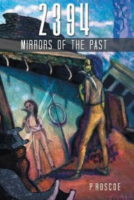 Title: 2394: Mirrors of the Past, Author: P Roscoe