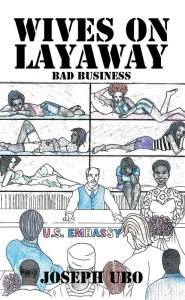 Title: Wives on Layaway: Bad Business, Author: Joseph Ubo