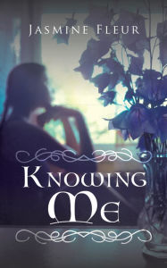 Title: Knowing Me, Author: Jasmine Fleur