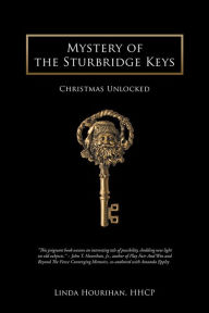Title: Mystery of the Sturbridge Keys: Christmas Unlocked, Author: Linda Hourihan HHCP