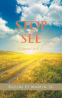 Stop and See: A Journal by E. C.