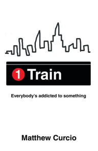 Title: 1 Train, Author: Matthew Curcio