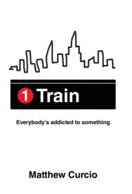 Title: 1 Train, Author: Matthew Curcio