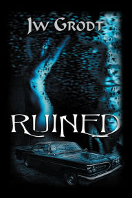 Title: Ruined, Author: Jw Grodt