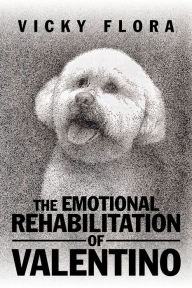 Title: The Emotional Rehabilitation of Valentino, Author: Vicky Flora