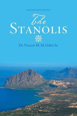 The Stanolis: Epic and Enduring Legend of an Italian-American Family