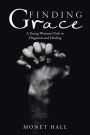 Finding Grace: A Young Woman'S Path to Diagnosis and Healing