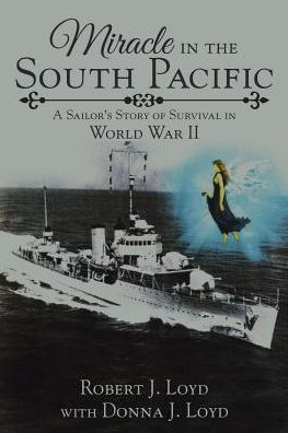 Miracle the South Pacific: A Sailor's Story of Survival World War II