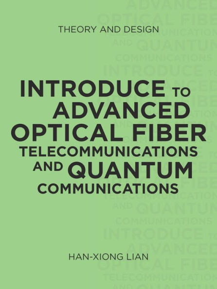 Introduce to Advanced Optical Fiber Telecommunications and Quantum Communications: Theory Design