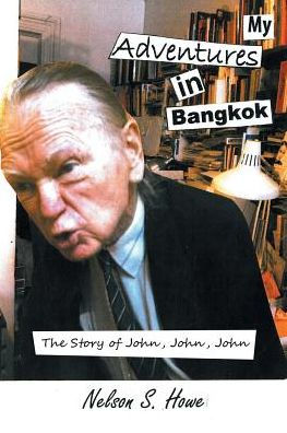 My Adventures in Bangkok: The Story of John, John, John