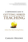 A Comprehensive Guide to Getting Hired Teaching: Achieve Your Ideal Teaching Position