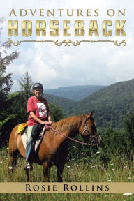 Title: Adventures on Horseback, Author: Rosie Rollins