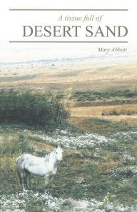 Title: A Tissue Full of Desert Sand, Author: Mary Abbott