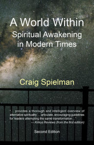 Title: A World Within: Spiritual Awakening in Modern Times, Author: Craig Spielman
