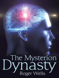 Title: The Mysterion Dynasty, Author: Roger Wells
