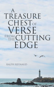 Title: A Treasure Chest of Verse from the Cutting Edge, Author: Ralph Reynaud