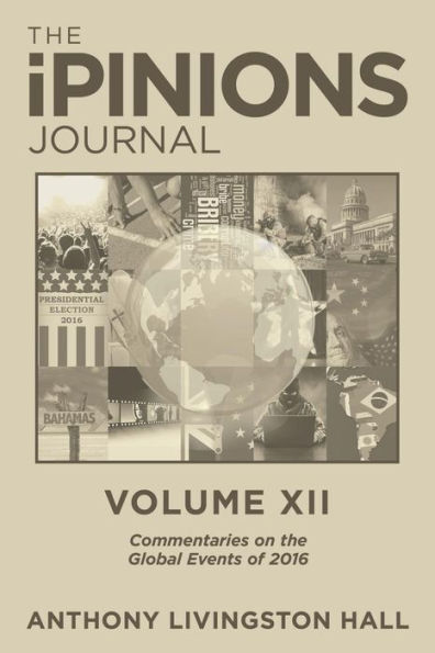 the iPINIONS Journal: Commentaries on Global Events of 2016-Volume XII