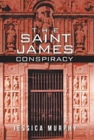 Title: The Saint James Conspiracy, Author: Jessica Murphy