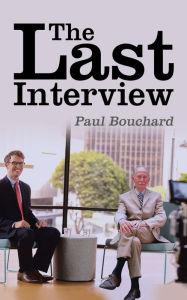 Title: The Last Interview, Author: Paul Bouchard