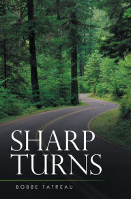 Title: Sharp Turns, Author: Bobbe Tatreau