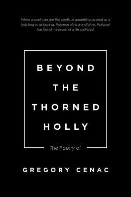Beyond The Thorned Holly: Poetry of