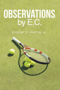 Title: Observations by E.C., Author: Eugene St. Martin Jr.