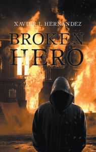Title: Broken Hero, Author: Xavier L Hernandez